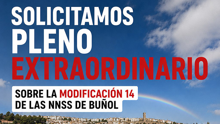 El PSPV-PSOE de Buñol solicita un Pleno Extraordinario sobre la Modificación 14 de las Normas Subsidiarias